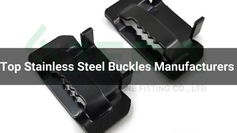 Top 10 Stainless Steel Buckles Manufacturers in 2024